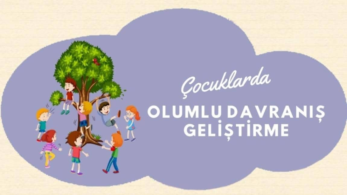 Çocuklarda Olumlu Davranış Geliştirme